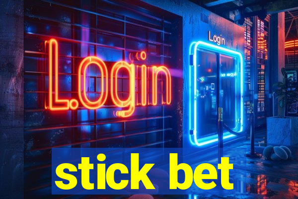 stick bet